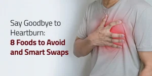 8 Foods to Avoid for Heartburn Relief